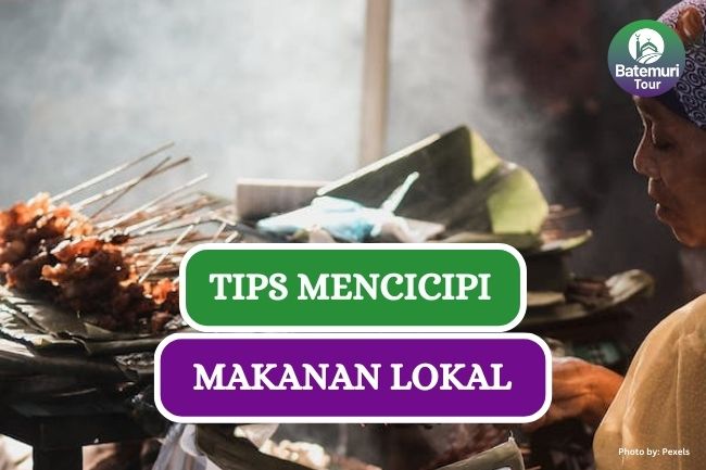 4 Tips Mencicipi  Makanan Tradisional saat Berlibur